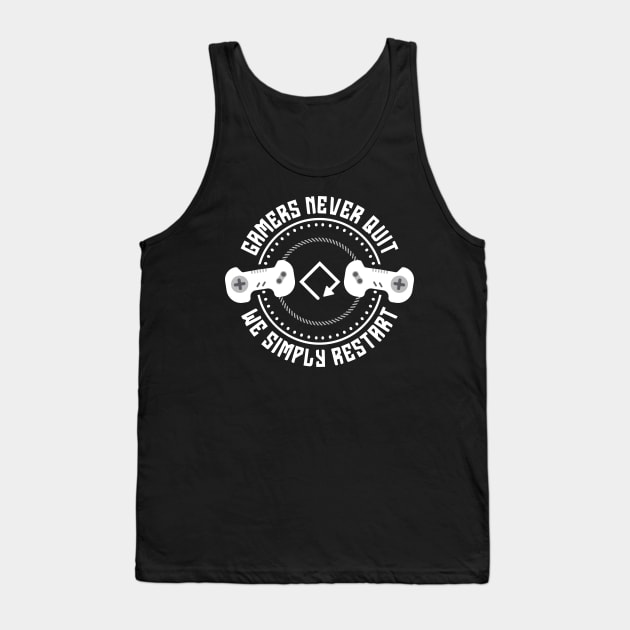 Gamers never quit we simply restart Tank Top by Marzuqi che rose